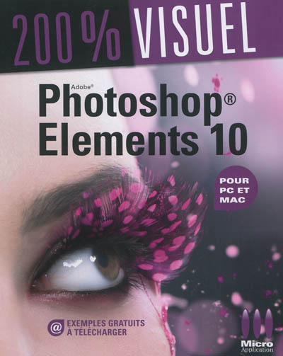 Photoshop Elements 10 : pour PC et Mac