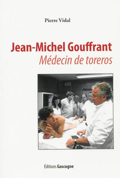 Jean-Michel Gouffrant : médecin de toreros