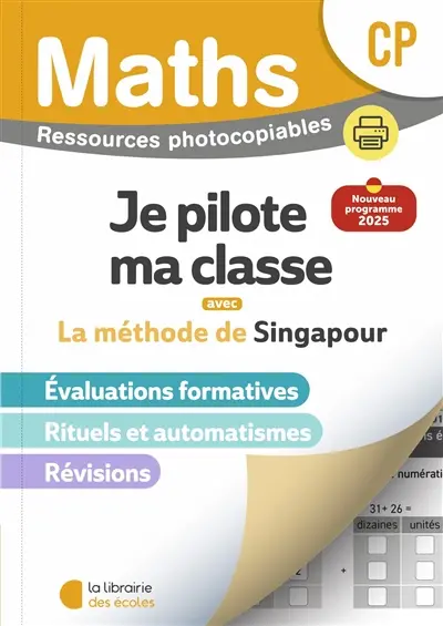 Maths, je pilote ma classe avec la méthode de Singapour, CP : ressources photocopiables : nouveau programme 2025