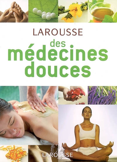 Larousse des médecines douces