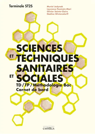 Sciences et techniques sanitaires et sociales, terminale ST2S : TD, TP, méthodologie, carnet de bord