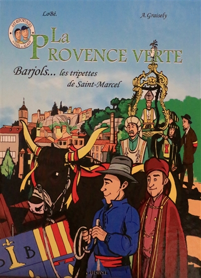 La Provence verte. Vol. 1. Barjols... : les tripettes de Saint-Marcel
