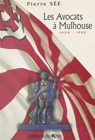 Les avocats à Mulhouse : 1424-1992