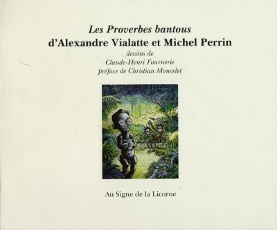 Les proverbes bantous d'Alexandre Vialatte et Michel Perrin