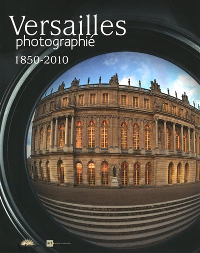 Versailles photographié, 1850-2010