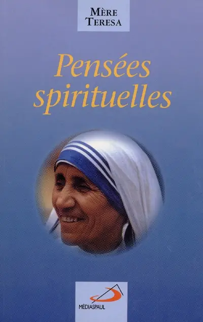 Mère Teresa de Calcutta : pensées spirituelles