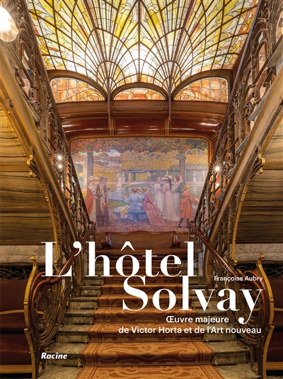 L'hôtel Solvay : oeuvre majeure de Victor Horta et de l'Art nouveau