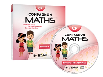 Compagnon maths CP : CD ressources : nombres et calculs, grandeurs et mesures, espace et géométrie, plus 430 exercices