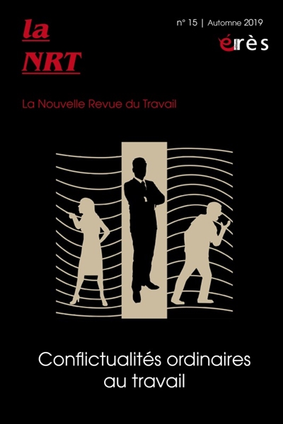 la nrt : la nouvelle revue du travail, n° 15. conflictualités ordinaires au travail