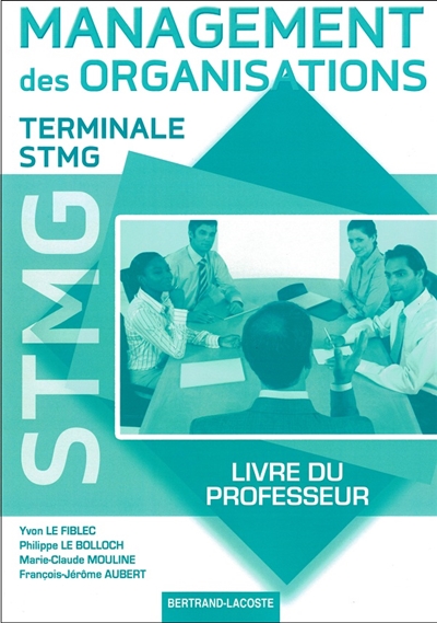 Management des organisations, terminale STMG : livre du professeur