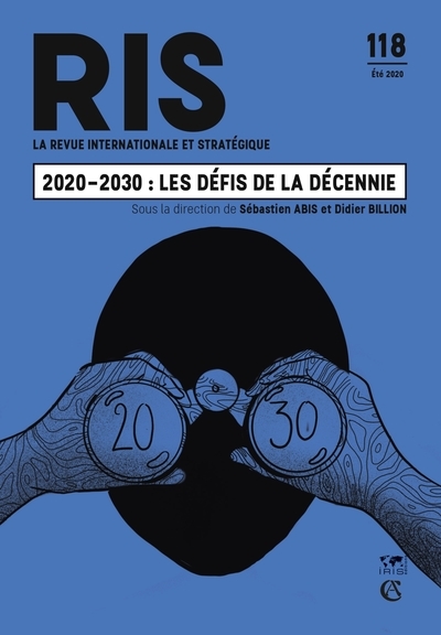 Revue internationale et stratégique, n° 118. 2020-2030 : les défis de la décennie