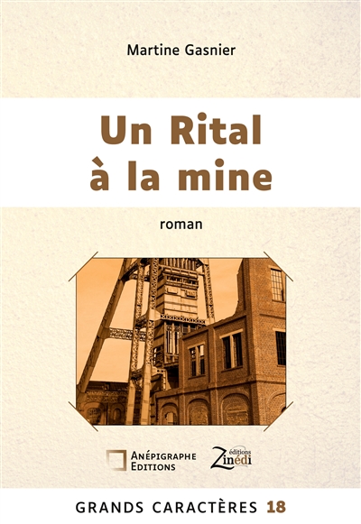 Un Rital à la mine : Grands Caractères 18 : en coédition avec Zinédi Editions