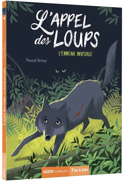 L'appel des loups. Vol. 4. L'ennemi invisible