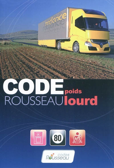 Code Rousseau poids lourd : transport de marchandises, permis C-E (C) : préparation à l'examen