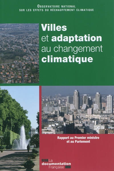Villes et adaptation au changement climatique : rapport au Premier ministre et au Parlement