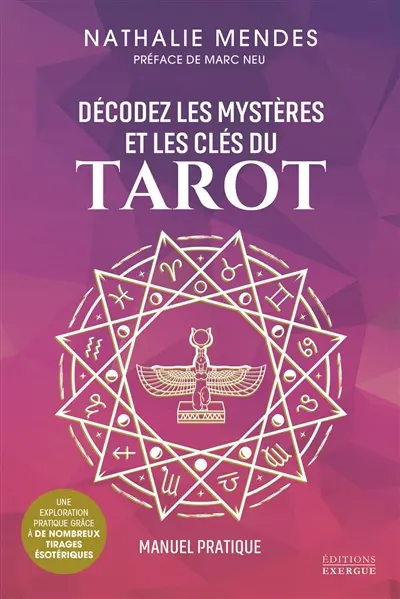 Décodez les mystères et les clés du tarot : manuel pratique