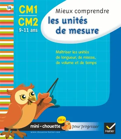 Mieux comprendre les unités de mesure CM1-CM2, 9-11 ans : maîtriser les mètres, les grammes, les litres et les unités de temps