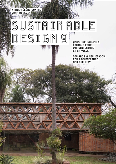Sustainable design. Vol. 9. Vers une nouvelle éthique pour l'architecture et la ville. Towards a new ethics for architecture and the city