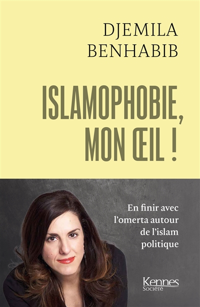 Islamophobie, mon oeil ! - Djemila Benhabib