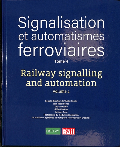 Signalisation et automatismes ferroviaires. Vol. 4. Railway signalling and automation. Vol. 4
