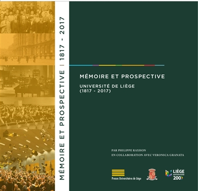 Mémoire et prospective : Université de Liège (1817-2017)