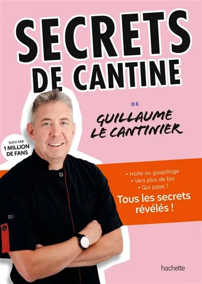 Secrets de cantine : halte au gaspillage, vers plus de bio, qui paye ? : tous les secrets révélés !