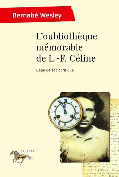 L'oubliothèque mémorable de L.-F. Céline : essai de sociocritique