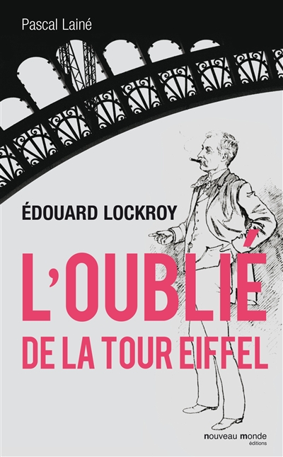 Edouard Lockroy : l'oublié de la tour Eiffel