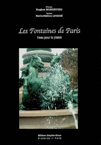 Les fontaines de Paris : l'eau pour le plaisir