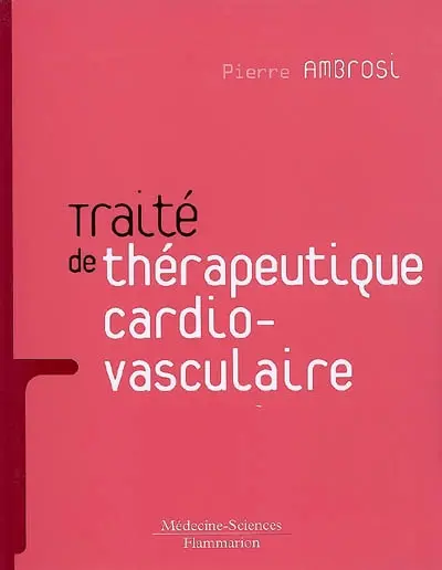 Traité de thérapeutique cardio-vasculaire