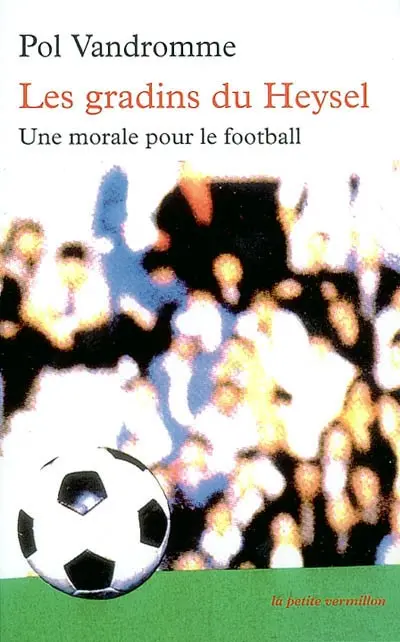 Les gradins du Heysel : une morale pour le football