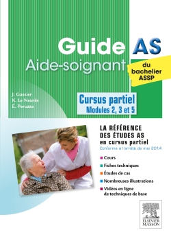 Guide AS du bachelier ASSP : aide-soignant : cursus partiel, modules 2, 3 et 5