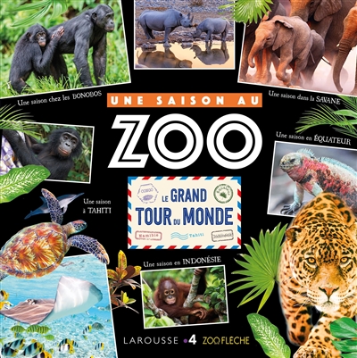 Une saison au zoo : le grand tour du monde