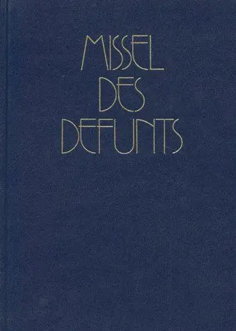 Missel des défunts : funérailles, messes des défunts