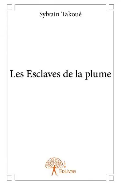 Les esclaves de la plume