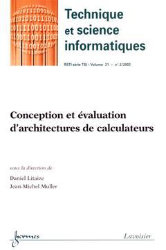 Technique et science informatiques, n° 2 (2002). Conception et évaluation d'architectures de calculateurs
