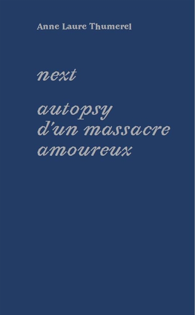 Next : autopsy d'un massacre amoureux