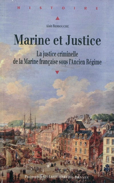 Marine et justice : la justice criminelle de la Marine française sous l'Ancien Régime