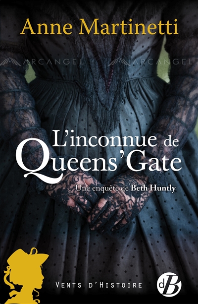 Une enquête de Beth Huntly. Vol. 1. L'inconnue de Queen's Gate