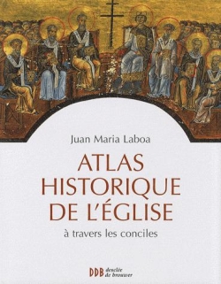 Atlas historique de l'Eglise à travers les conciles