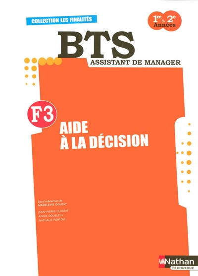 Finalité 3, aide à la décision : BTS assistant de manager : livre de l'élève