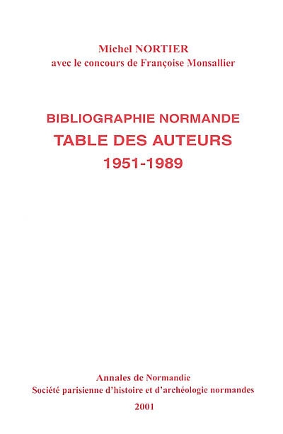Table des auteurs de la Bibliographie normande annuelle, 1951-1989