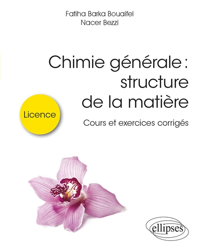 Chimie générale : structure de la matière : cours et exercices corrigés