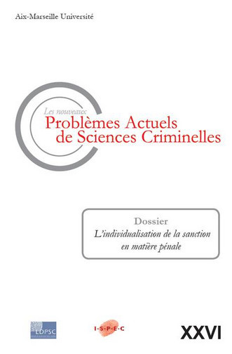 Nouveaux problèmes actuels de sciences criminelles (Les), n° 26. L'individualisation de la sanction en matière pénale