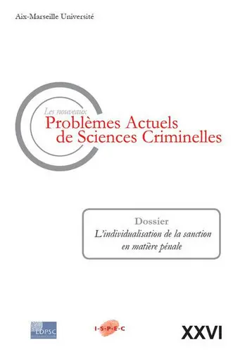 Nouveaux problèmes actuels de sciences criminelles (Les), n° 26. L'individualisation de la sanction en matière pénale