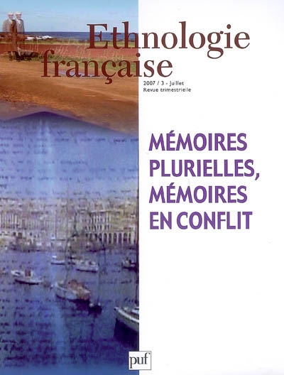 Ethnologie française, n° 3 (2007). Mémoires plurielles, mémoires en conflit