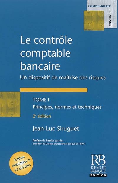 Le contrôle comptable bancaire : un dispositif de maîtrise des risques. Vol. 1. Principes, normes et techniques