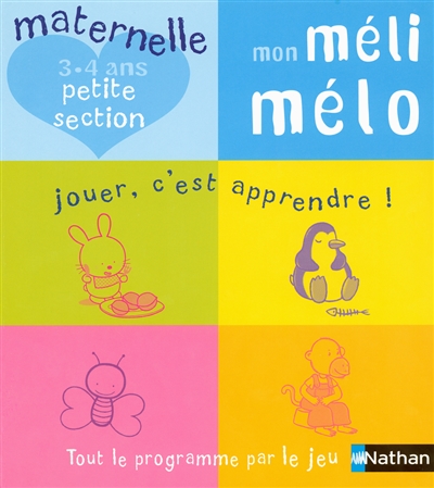 Mon méli-mélo : maternelle petite section, 3-4 ans : jouer, c'est apprendre, tout le programme sous forme de jeux !