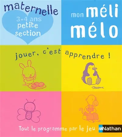 Mon méli-mélo : maternelle petite section, 3-4 ans : jouer, c'est apprendre, tout le programme sous forme de jeux !