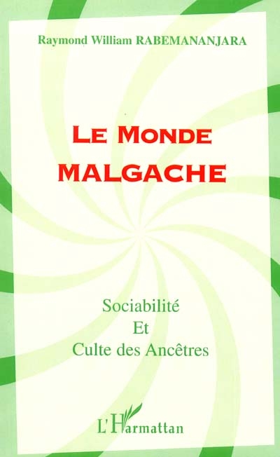 Le monde malgache : sociabilité & culte des ancêtres